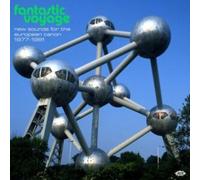 Various Artists - Fantastic Voyage: New Sounds For The European Canon 1977-1981