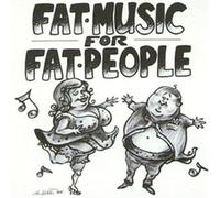 Various Artists - Fat Music for Fat People