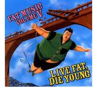 Various Artists - Fat Music: Vol. 5-Live Fat Die Young [VINYL]
