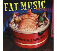 Various Artists - Fat Music Vol.6: Uncontrollable Fatulence