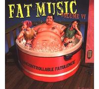 Various Artists - Fat Music Vol.6: Uncontrollable Fatulence