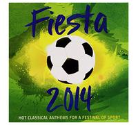Various Artists - Fiesta 2014: Hot Classical Anthems For A Festival Of Sport