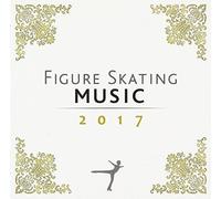 Various Artists - Figure Skating Music 2017 / Various