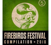 Various Artists - Firebirds Festival Compilation 2016