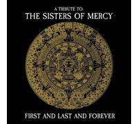 Various Artists : First and Last and Forever: A Tribute to the Sisters of Mercy