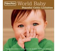 Various Artists - Fisher-Price World Baby: Peaceful Celtic Lullabies