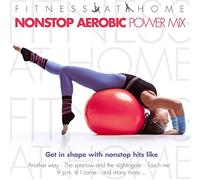 Various Artists - Fitness At Home:Nonstop Aerobic Power Mix