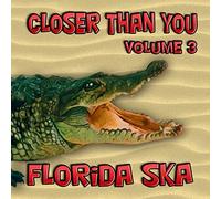 Various Artists - Florida Ska: Closer Than You -Volume 3