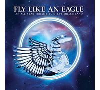 Various Artists - Fly Like An Eagle - A Tribute To Steve Miller Band [VINYL]