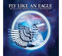 Various Artists - Fly Like an Eagle - a Tribute to Steve Miller Band (Various Artists)