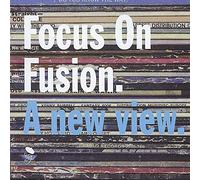 Various Artists - Focus on Fusion: a New View