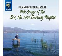 Various Artists - Folk Music Of China, Vol. 12 - Folk Songs Of The Bai, Nu And