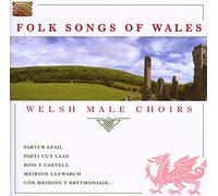 Various Artists - Folk Songs of Wales: Welsh Male Choirs