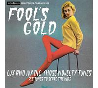 Various Artists - Fool's Gold: Lux and Ivy Dig Those Novelty Tunes