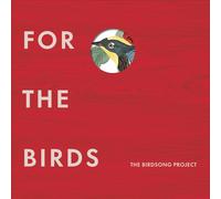 For The Birds: The Bird Song Project - For The Birds: The Birdsong Project [VINYL]