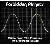 Various Artists - Forbidden Planets: Music From The Pioneers Of Electronic Sound