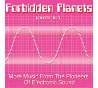 Various Artists - Forbidden Planets, Vol. 2: More Music From The Pioneers Of Electronic Sound