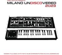 Fred Ventura Presents Milano Undiscovered 2023 Modern Italo Disco Synth Pop & House Experiments from Milan’s Underground [VINYL]