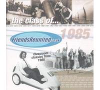 Various Artists - Friends Reunited: Music Of The Year 1985