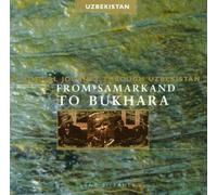 Various Artists - From Samakand To Bukhara: A MUSICAL JOURNEY THROUGH UZBEKISTAN