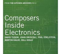 David Tudor - Composers Inside Electronics - From the Kitchen Archives No. 4
