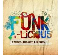 Various Artists - Funk-a-licious - Rarities, Outakes & B-Sides