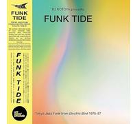 Various Artists - Funk Tide - Tokyo Jazz-Funk From Electric Bird 1978-87 : Selected By Dj Notoya