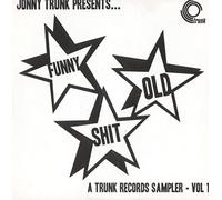 Various Artists - Funny Old Shit - Volume 1 (A Trunk Records Sampler)