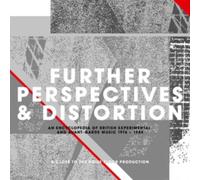 Various Artists - Further Perspectives & Distortion - An Encyclopedia Of British