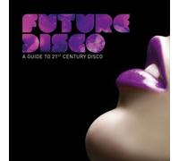 VARIOUS ARTISTS FUTURE DISCO: A GUIDE TO 21ST CENTURY DISCO NEW CD