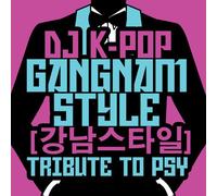 Various Artists - Gangnam Style: Tribute to Psy