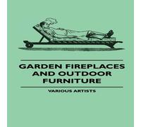 Various Artists Garden Fireplaces & Outdoor Furniture Paperback Book Various Artists Multicolor