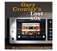 Various Artists - Gary Crowley's Lost 80s