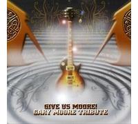 Moore, Gary - Give Us Moore: a Tribute to Gary Moore