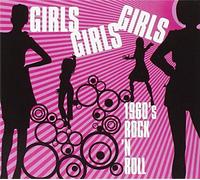Various Artists - Girls Girls Girls - 1960's Rock N Roll [Digipak]