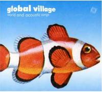 Various Artists - Global Village: World and Acoustic Songs