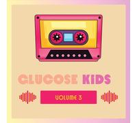 Various Artists - Glucose Kids Vol. 3 ( Various)