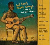 Various Artists - God Don't Never Change: The Songs Of Blind Willie Johnson