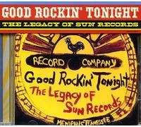 Various Artists - GOOD ROCKIN' TONIGHT - THE LEGACY OF SUN RECORDS