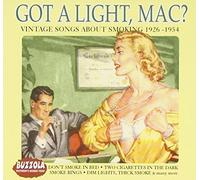 Various Artists - Got a Light Mac?: Vintage Songs About Smoking, 1926-1954