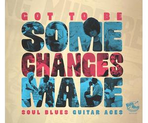 Various Artists - Got to Be Some Changes Made - Soul Blues Guitar Ac