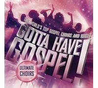 Various Artists - Gotta Have Gospel: Ultimate Choirs