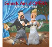 Various Artists - Grands Airs D'opera Pour Petites Oreilles