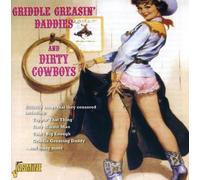 Various Artists - Griddle Greasin' Daddies and Dirty Cowboys