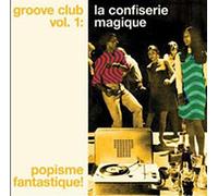 Various Artists - Groove Club Vol. 1: La Confiserie Magique [VINYL]
