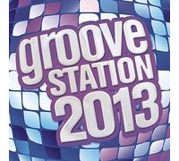 Various Artists - Groove Station 2013 / Various