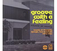 Various Artists - Groove With A Feeling ~ Sounds Of Memphis Boogie, Soul & Funk 1975-1985