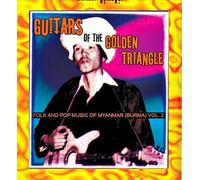 Various Artists - Guitars of the Golden Triangle: Folk and Pop Music from Myanmar (Burma) Vol 2