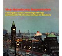 VARIOUS ARTISTS - THE HAMBURG REPERTOIRE - THE ORIGINAL CLASSIC RECORDINGS OF SONGS PERFORMED BY THE BEATLES ONSTAGE IN HAMBURG