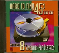 Various Artists - Hard To Find 45s On CD: Vol. 8 Seventies Pop Classics